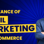 Stay Ahead of the Curve: Importance of Email Marketing for eCommerce
